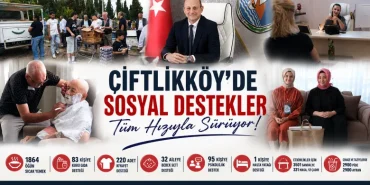 Çiftlikköy Belediyesi’nden Ağustos Ayında Binlerce Kişiye Sosyal Destek