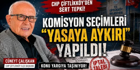CHP Çiftlikköy’den Komisyon Seçimlerine İtiraz: “Yasaya Aykırı Yapıldı”