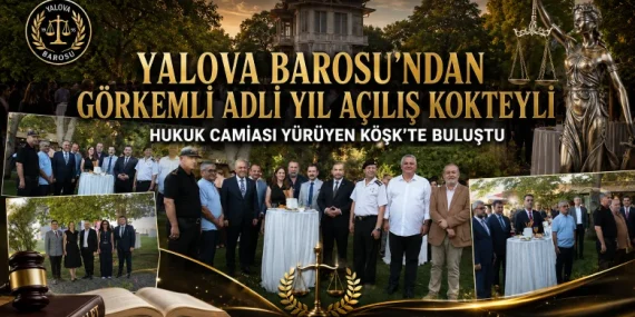 Yalova Barosu’ndan 2026-2027 Adli Yıl Açılışı: Hukuk Camiası Yürüyen Köşk’te Buluştu