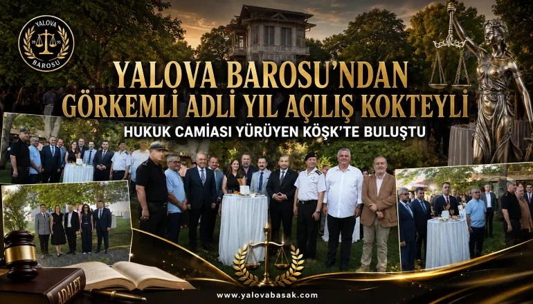 Yalova Barosu’ndan 2026-2027 Adli Yıl Açılışı: Hukuk Camiası Yürüyen Köşk’te Buluştu 6 Yalova Barosu’ndan 2026-2027 Adli Yıl Açılışı: Hukuk Camiası Yürüyen Köşk’te Buluştu
