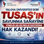 Yalova’dan Savunma Sanayisine Güçlü Katkı: Üniversite Ekibi TUSAŞ Ar-Ge Desteğini Kazandı 27 Yalova’dan Savunma Sanayisine Güçlü Katkı: Üniversite Ekibi TUSAŞ Ar-Ge Desteğini Kazandı