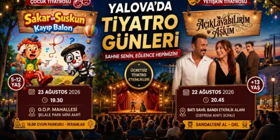 YALOVA’DA TİYATRO GÜNLERİ: ÇOCUKLAR VE YETİŞKİNLER İÇİN PERDE AÇILIYOR