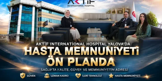 Aktif International Hospital Yalova’da Hasta Memnuniyetiyle Öne Çıkıyor 10 Aktif International Hospital Yalova’da Hasta Memnuniyetiyle Öne Çıkıyor