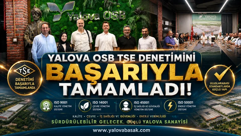 Yalova OSB’de TSE Denetimi Başarıyla Tamamlandı: Dört Uluslararası Standartta Güçlü Kurumsal Yapı 2 Yalova OSB’de TSE Denetimi Başarıyla Tamamlandı: Dört Uluslararası Standartta Güçlü Kurumsal Yapı