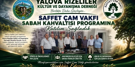 Yalova Rizeliler Derneği’nden Saffet Çam Vakfı’na Anlamlı Buluşma 20 Yalova Rizeliler Derneği’nden Saffet Çam Vakfı’na Anlamlı Buluşma