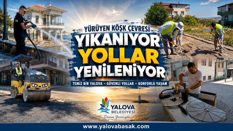 Yürüyen Köşk Çevresinde Temizlik Seferberliği: Yalova’da Yollar da Yenileniyor 1 Yürüyen Köşk Çevresinde Temizlik Seferberliği: Yalova’da Yollar da Yenileniyor
