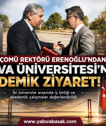ÇOMÜ Rektörü Erenoğlu’ndan Yalova Üniversitesi’ne Akademik Ziyaret 2 ÇOMÜ Rektörü Erenoğlu’ndan Yalova Üniversitesi’ne Akademik Ziyaret
