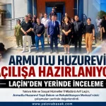 Armutlu Huzurevi Açılışa Hazırlanıyor: Hazırlıklar Yerinde İncelendi 22 Armutlu Huzurevi Açılışa Hazırlanıyor: Hazırlıklar Yerinde İncelendi
