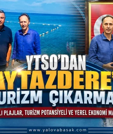 Kaytazdere’de Turizm Gündemi: YTSO’dan Yerel Ekonomiyi Güçlendirecek Ziyaret