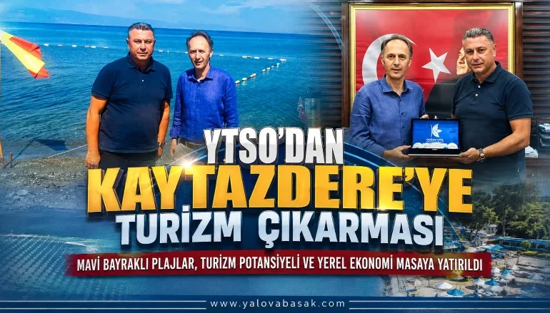 Kaytazdere’de Turizm Gündemi: YTSO’dan Yerel Ekonomiyi Güçlendirecek Ziyaret