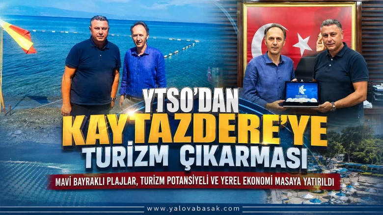 Kaytazdere’de Turizm Gündemi: YTSO’dan Yerel Ekonomiyi Güçlendirecek Ziyaret