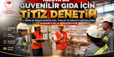 Yalova’da Gıda Güvenliği İçin İthalat ve İhracat Denetimleri Sıkılaştırılıyor
