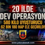 20 İlde Dev Uyuşturucu Operasyonu: 580 Kilo Madde ve 62 Bin Hap Ele Geçirildi