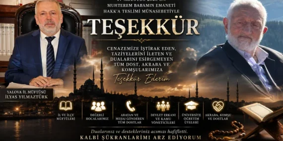 Yalova İl Müftüsü İlyas Yılmaztürk’ten Vefa ve Teşekkür Mesajı