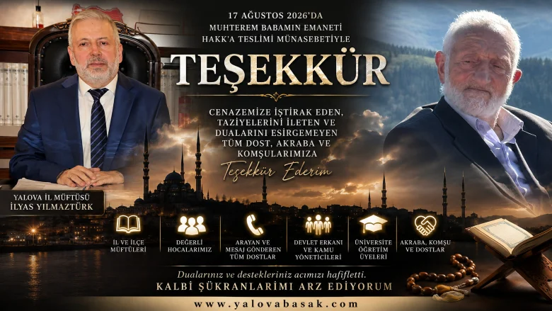 Yalova İl Müftüsü İlyas Yılmaztürk’ten Vefa ve Teşekkür Mesajı