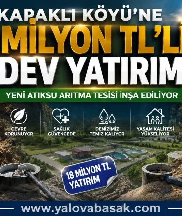 Kapaklı Köyü’nde Çevre ve Sağlık İçin 18 Milyon TL’lik Dev Yatırım