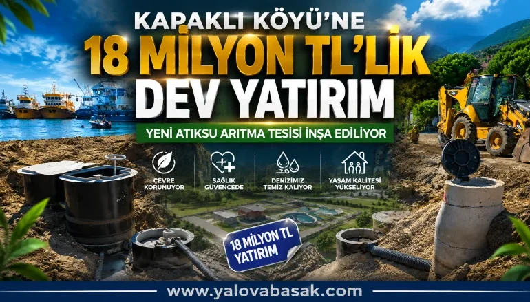 Kapaklı Köyü’nde Çevre ve Sağlık İçin 18 Milyon TL’lik Dev Yatırım