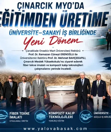 Çınarcık MYO’da Eğitimden Üretime: Fiber Tekne ve Kompozit Teknolojilerinde Üniversite-Sanayi Buluşması