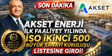Akset Enerji İlk Yılında İSO İkinci 500 Listesine Girdi: Aksa Akrilik'in Enerji Şirketinden Dikkat Çeken Başarı 73 Akset Enerji İlk Yılında İSO İkinci 500 Listesine Girdi: Aksa Akrilik'in Enerji Şirketinden Dikkat Çeken Başarı
