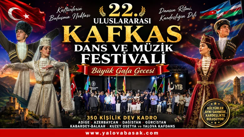 22. Uluslararası Kafkas Festivali’nde Yalova’da Kültür ve Dans Şöleni
