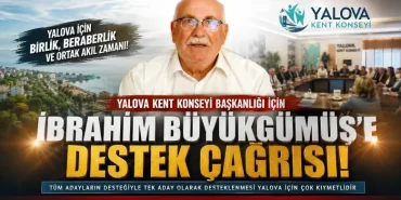 Yalova Kent Konseyi Başkanlığı İçin Dikkat Çeken Çağrı: “İbrahim Büyükgümüş Tek Aday Olarak Desteklensin” 6 Yalova Kent Konseyi Başkanlığı İçin Dikkat Çeken Çağrı: “İbrahim Büyükgümüş Tek Aday Olarak Desteklensin”
