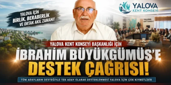 Yalova Kent Konseyi Başkanlığı İçin Dikkat Çeken Çağrı: “İbrahim Büyükgümüş Tek Aday Olarak Desteklensin” 11 Yalova Kent Konseyi Başkanlığı İçin Dikkat Çeken Çağrı: “İbrahim Büyükgümüş Tek Aday Olarak Desteklensin”