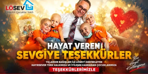 LÖSEV’den Denetim Raporu Sonrası Güven Mesajı: “Biz Hayat Kurtarıyoruz” 12 LÖSEV’den Denetim Raporu Sonrası Güven Mesajı: “Biz Hayat Kurtarıyoruz”