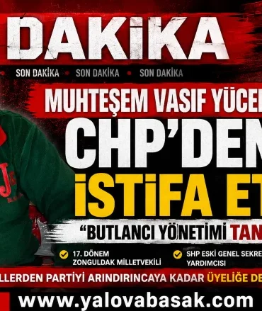 CHP'nin Eski Milletvekili Muhteşem Vasıf Yücel Partisinden İstifa Etti: "Butlancı Yönetimi Tanımıyorum"