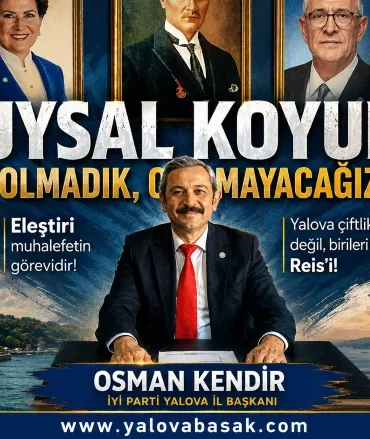 Yalova İYİ Parti İl Başkanı Osman Kendir’den “Uysal Koyun” Mesajı: “Eleştiri Muhalefetin Görevidir” 8 Yalova İYİ Parti İl Başkanı Osman Kendir’den “Uysal Koyun” Mesajı: “Eleştiri Muhalefetin Görevidir”