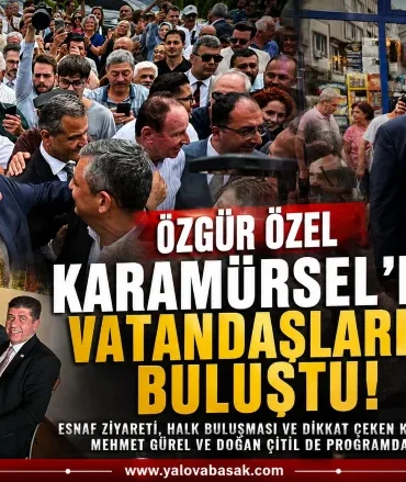 Özgür Özel Karamürsel’de Esnaf ve Vatandaşlarla Buluştu