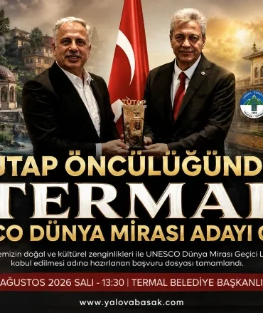 Termal UNESCO Dünya Mirası Yolunda: Başvuru Dosyası Tamamlandı 3 Termal UNESCO Dünya Mirası Yolunda: Başvuru Dosyası Tamamlandı