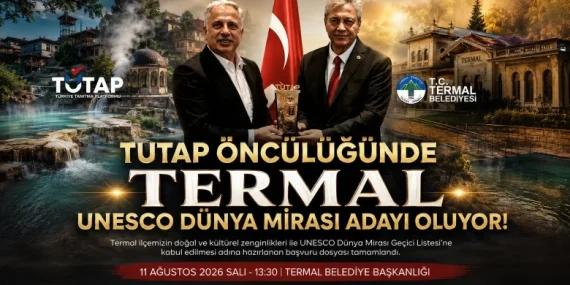 Termal UNESCO Dünya Mirası Yolunda: Başvuru Dosyası Tamamlandı