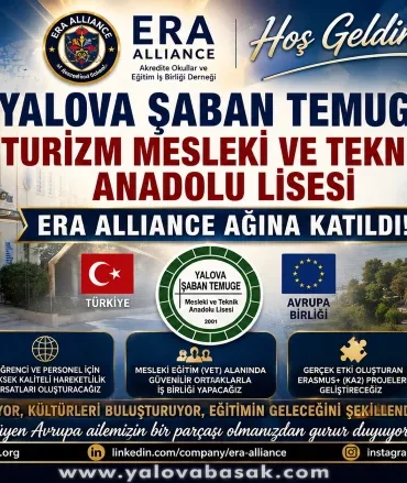 Yalova Şaban Temuge MTAL, ERA Alliance Avrupa Eğitim Ağına Katıldı 2 Yalova Şaban Temuge MTAL, ERA Alliance Avrupa Eğitim Ağına Katıldı