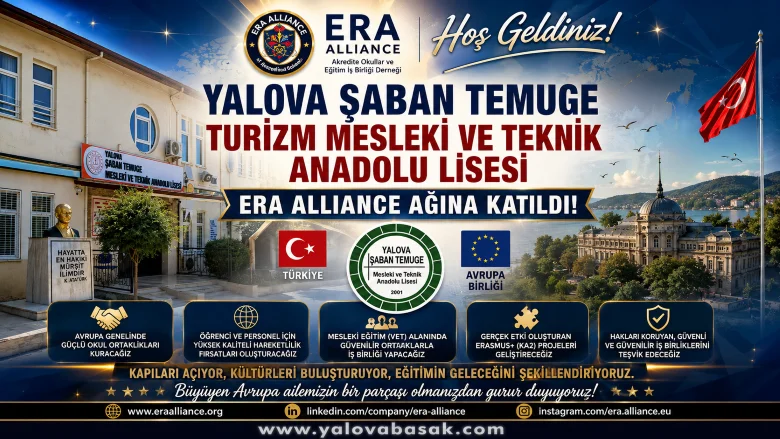 Yalova Şaban Temuge MTAL, ERA Alliance Avrupa Eğitim Ağına Katıldı