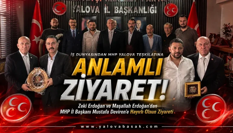 MHP Yalova Teşkilatı’na Anlamlı Ziyaret: İş Dünyasından “Hayırlı Olsun” Mesajı 62 MHP Yalova Teşkilatı’na Anlamlı Ziyaret: İş Dünyasından “Hayırlı Olsun” Mesajı