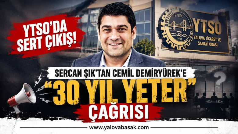 YTSO’da dikkat çeken çıkış: Sercan Şık’tan Cemil Demiryürek’e “30 yıl yeter” çağrısı