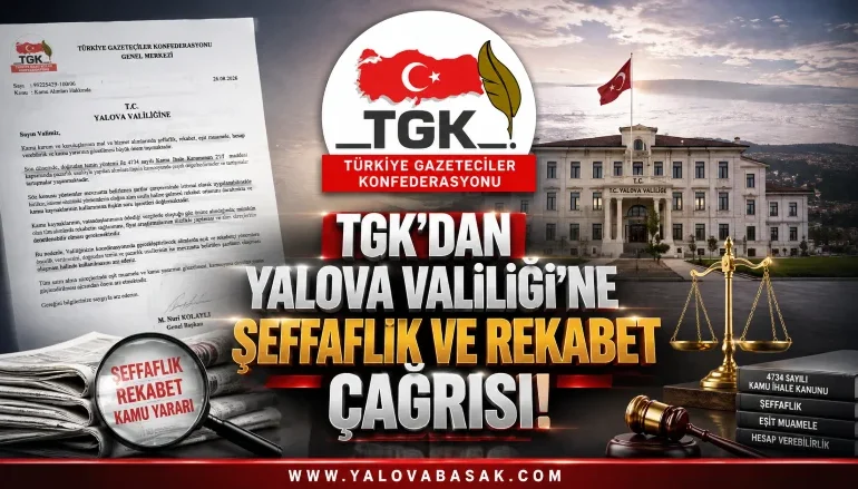 TGK’dan Yalova Valiliği’ne Kamu Alımları Çağrısı: “Şeffaflık ve Rekabet Güçlendirilmeli”