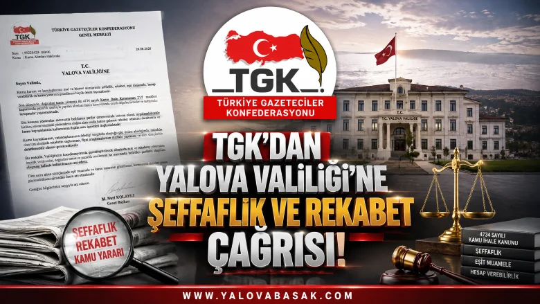 TGK’dan Yalova Valiliği’ne Kamu Alımları Çağrısı: “Şeffaflık ve Rekabet Güçlendirilmeli”