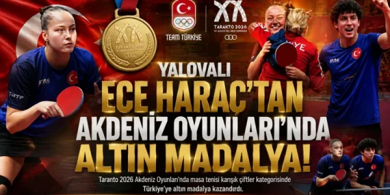 Yalova’nın Gururu Ece Haraç, Akdeniz Oyunları’nda Türkiye’ye Altın Madalya Kazandırdı! 14 Yalova’nın Gururu Ece Haraç, Akdeniz Oyunları’nda Türkiye’ye Altın Madalya Kazandırdı!