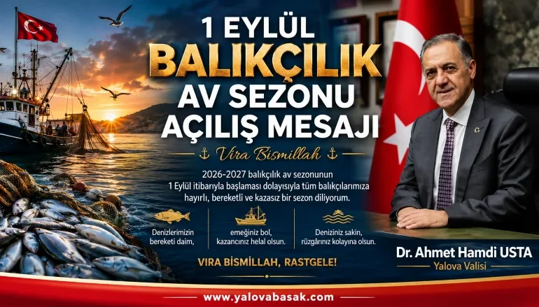 YALOVA VALİSİ USTA’DAN BALIKÇILARA “VİRA BİSMİLLAH” MESAJI 6 YALOVA VALİSİ USTA’DAN BALIKÇILARA “VİRA BİSMİLLAH” MESAJI