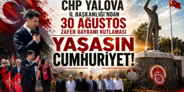 CHP Yalova’dan 30 Ağustos mesajı: “Yaşasın Cumhuriyet”