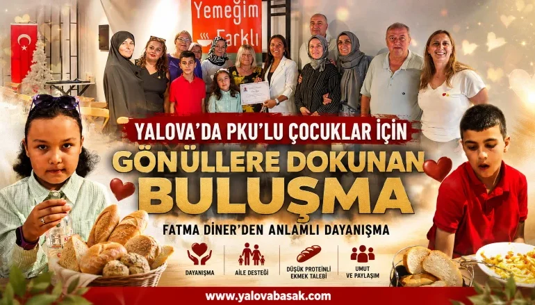 Yalova’da PKU’lu Çocuklar İçin Gönüllere Dokunan Buluşma: Fatma Diner’den Anlamlı Dayanışma 1 Yalova’da PKU’lu Çocuklar İçin Gönüllere Dokunan Buluşma: Fatma Diner’den Anlamlı Dayanışma