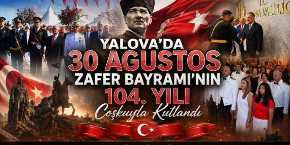 Yalova’da 30 Ağustos Zafer Bayramı’nın 104. Yılına Görkemli Kutlama