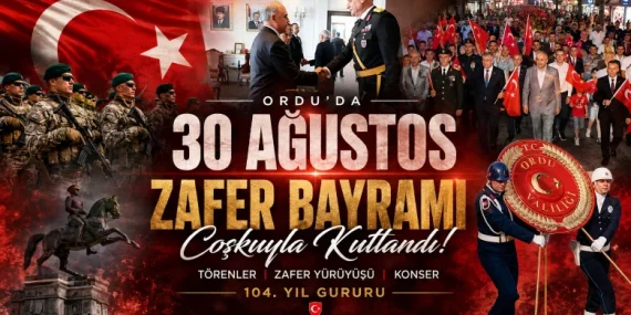 Ordu’da 30 Ağustos Zafer Bayramı’nın 104. Yılı Coşkuyla Kutlandı: Zafer Yürüyüşü ve Konserle Taçlandı