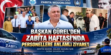 Başkan Gürel’den Zabıta Haftası’nda Personellere Anlamlı Ziyaret