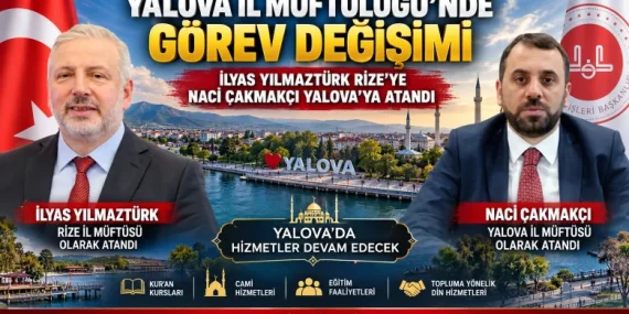 Yalova İl Müftülüğünde Görev Değişimi: İlyas Yılmaztürk Rize’ye, Naci Çakmakçı Yalova’ya Atandı 13 Yalova İl Müftülüğünde Görev Değişimi: İlyas Yılmaztürk Rize’ye, Naci Çakmakçı Yalova’ya Atandı