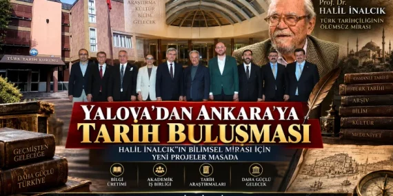 Yalova’dan Ankara’ya Tarih Buluşması: Halil İnalcık’ın Bilimsel Mirası İçin Yeni Projeler Masada 13 Yalova’dan Ankara’ya Tarih Buluşması: Halil İnalcık’ın Bilimsel Mirası İçin Yeni Projeler Masada
