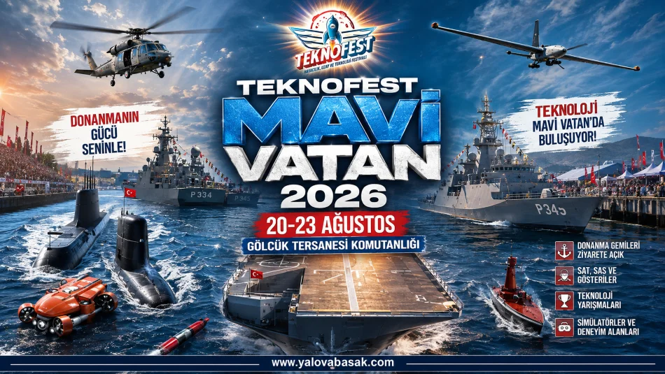 TEKNOFEST Mavi Vatan 2026 Gölcük'te: Türk Donanması ve Yerli Teknoloji 20-23 Ağustos'ta Buluşuyor