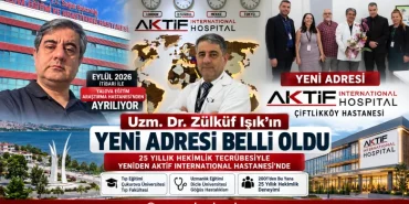 Uzm. Dr. Zülküf Işık’ın Yeni Adresi Belli Oldu: Aktif International Hospital Çiftlikköy 102 Uzm. Dr. Zülküf Işık’ın Yeni Adresi Belli Oldu: Aktif International Hospital Çiftlikköy