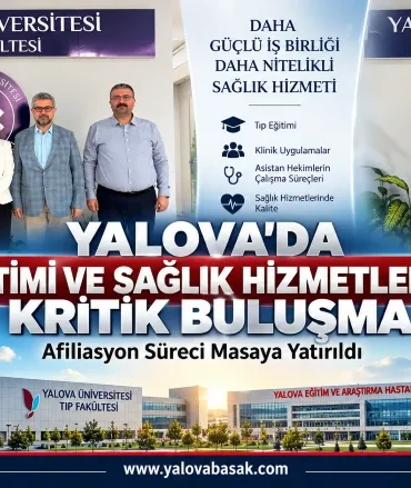 Yalova’da Tıp Eğitimi ve Sağlık Hizmetleri İçin Kritik Buluşma: Afiliasyon Süreci Masaya Yatırıldı 7 Yalova’da Tıp Eğitimi ve Sağlık Hizmetleri İçin Kritik Buluşma: Afiliasyon Süreci Masaya Yatırıldı